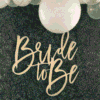 bride to be sign in gold